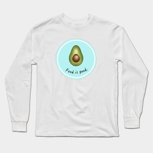 Food is Good Long Sleeve T-Shirt